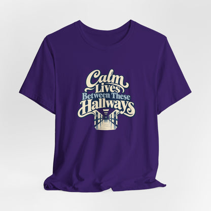 Calm In The Hallway Nurse Tee