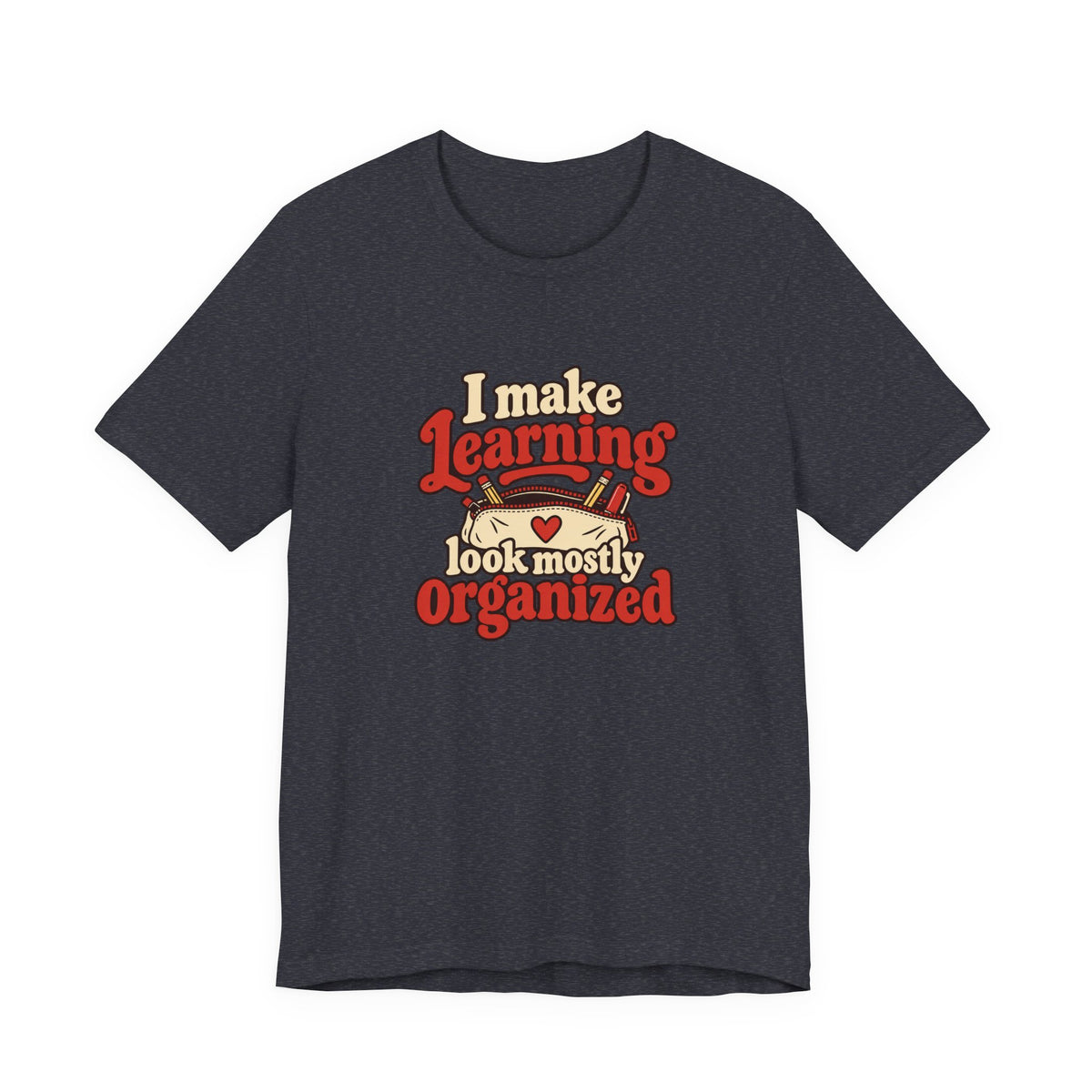 Mostly Organized Teacher Shirt