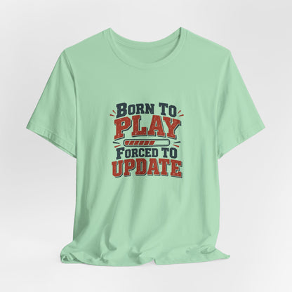 Forced To Update Gaming Tee