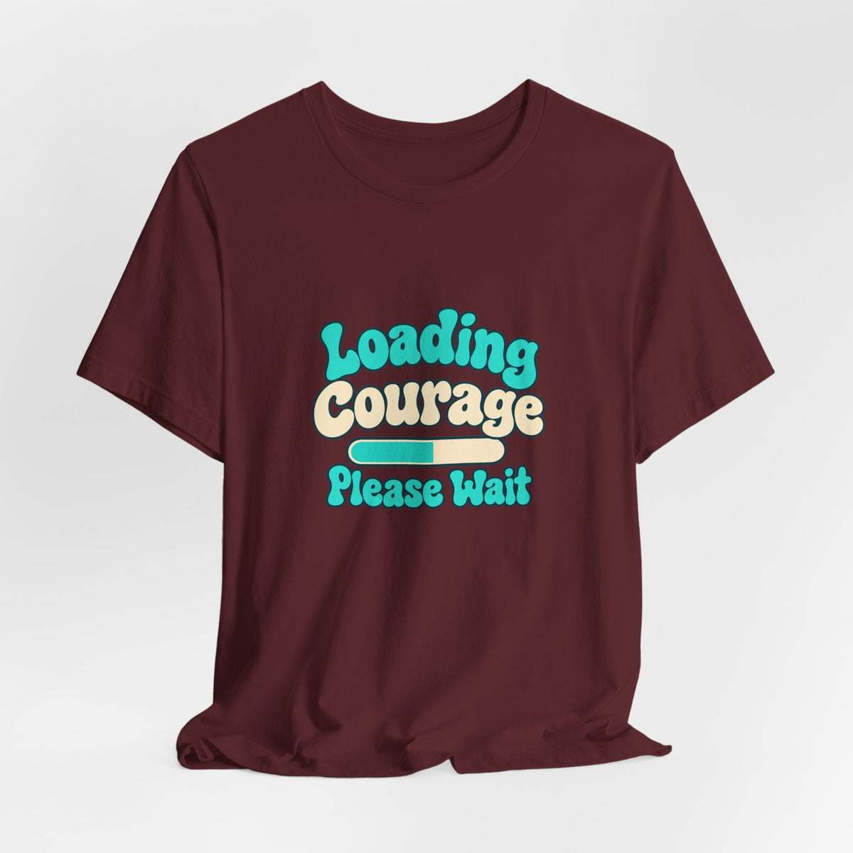 Loading Courage Gamer Humor Tee