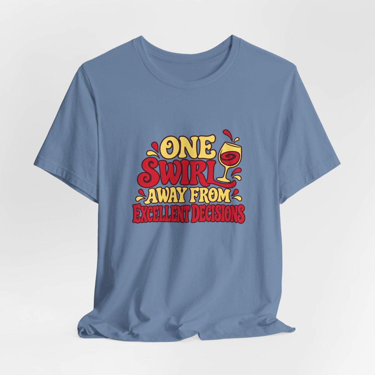 Excellent Decisions Wine Tee
