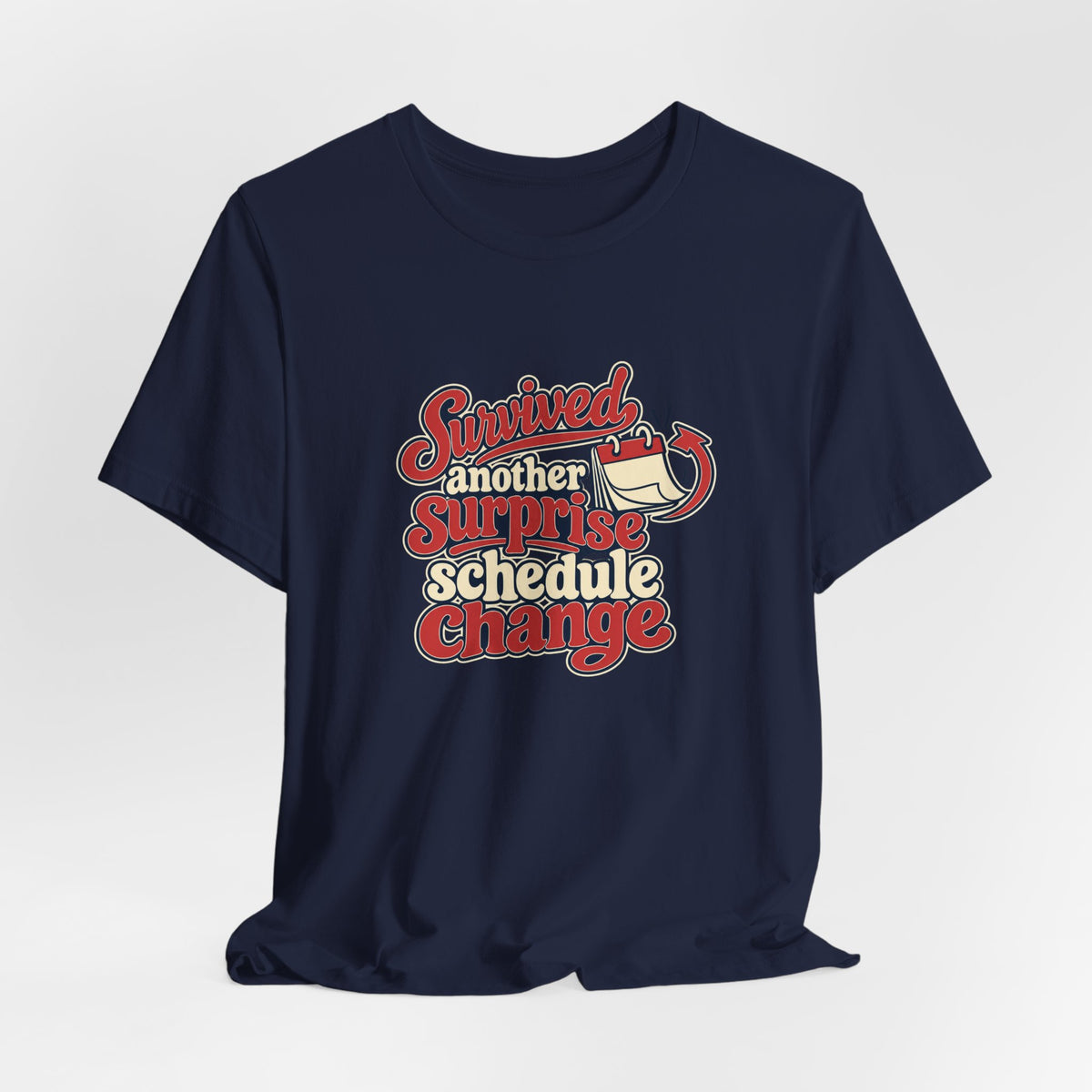 Schedule Change Survivor Shirt