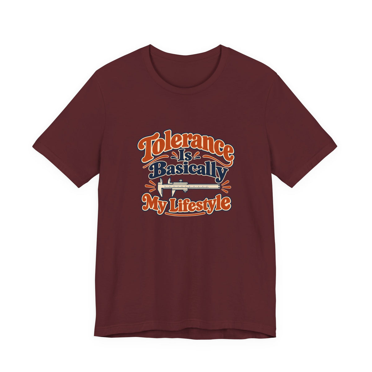 Tolerance Is A Lifestyle Engineer Tee
