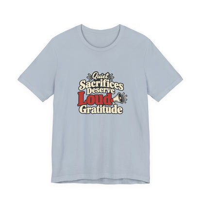 Quiet Sacrifice Loud Gratitude Veterans Tee