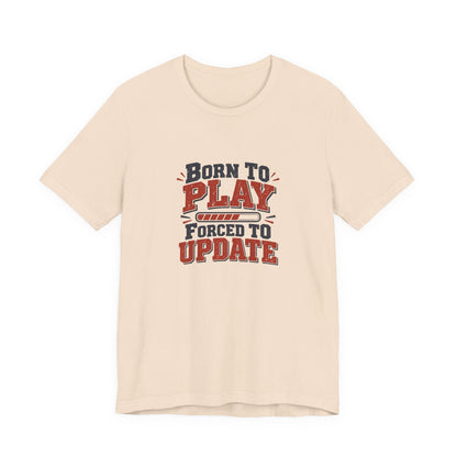 Forced To Update Gaming Tee