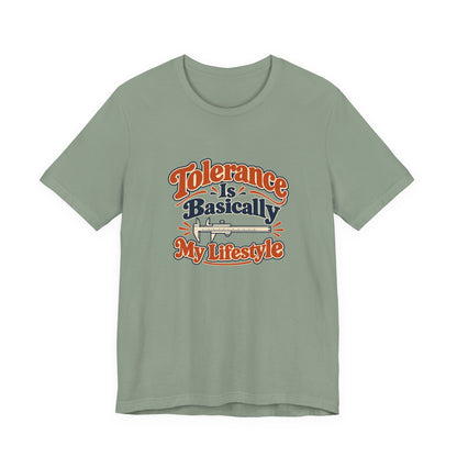 Tolerance Is A Lifestyle Engineer Tee