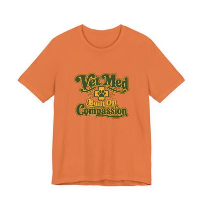 Vet Med Built On Compassion Tee