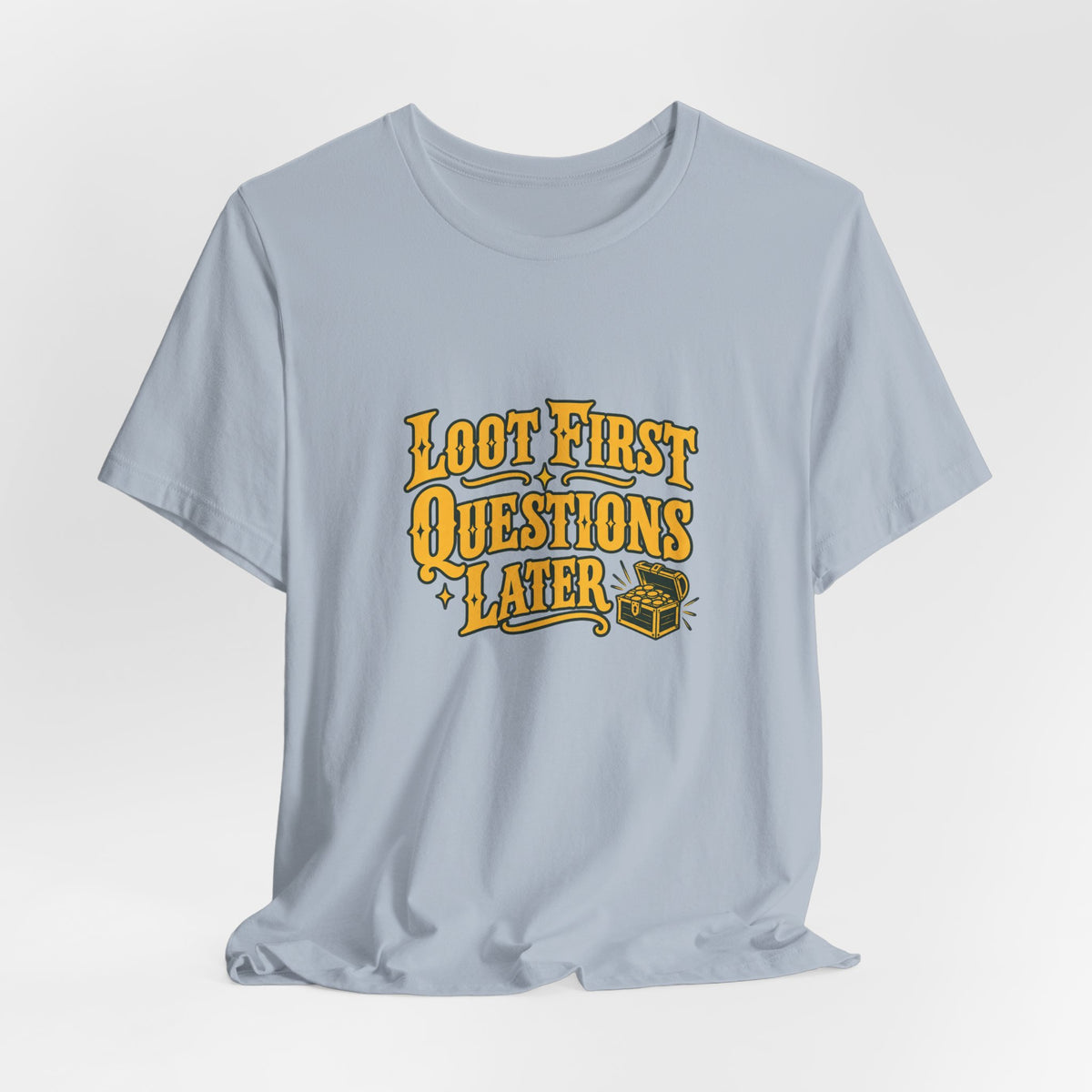 Loot First Gamer Humor Shirt