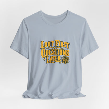 Loot First Gamer Humor Shirt