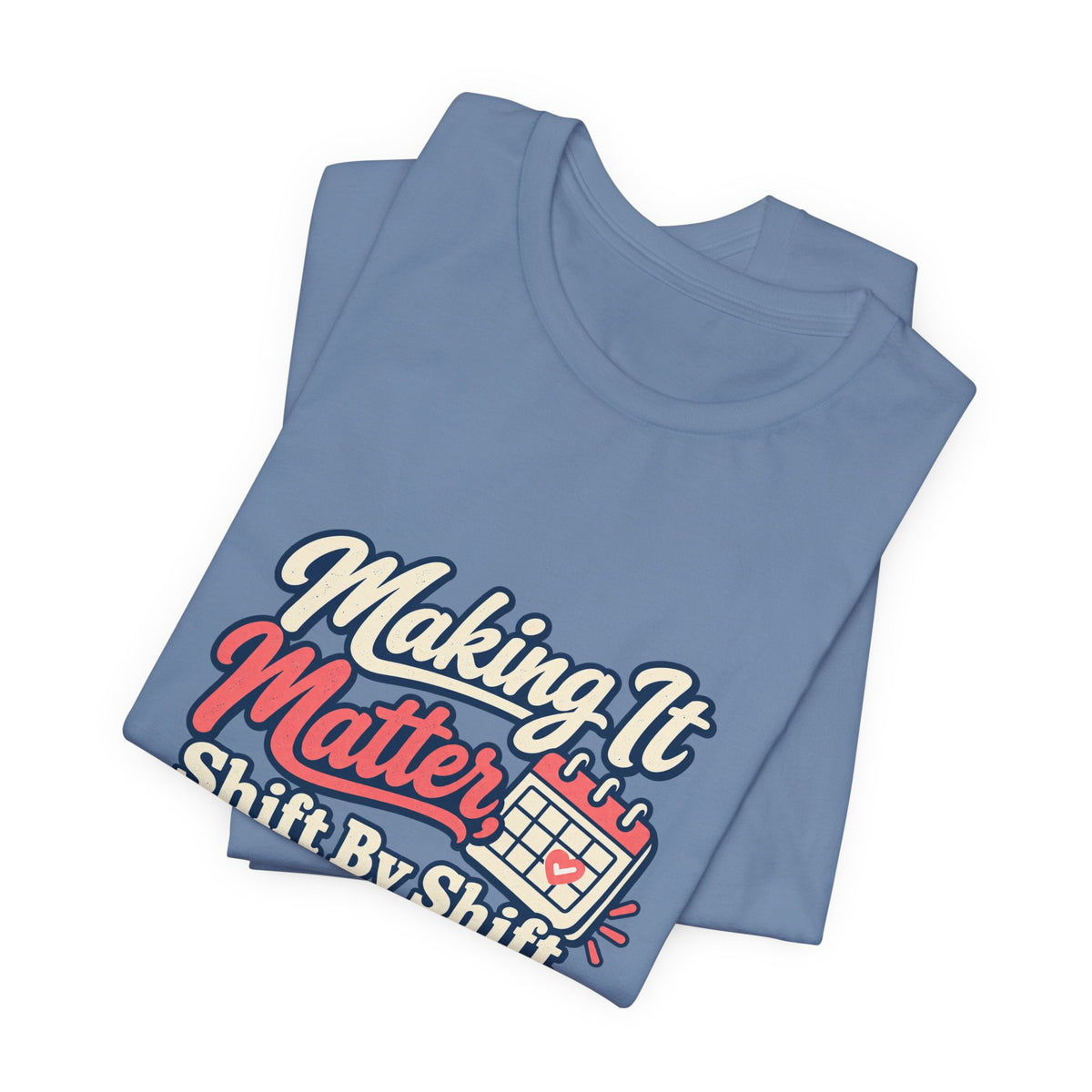 Shift By Shift Nurse Shirt
