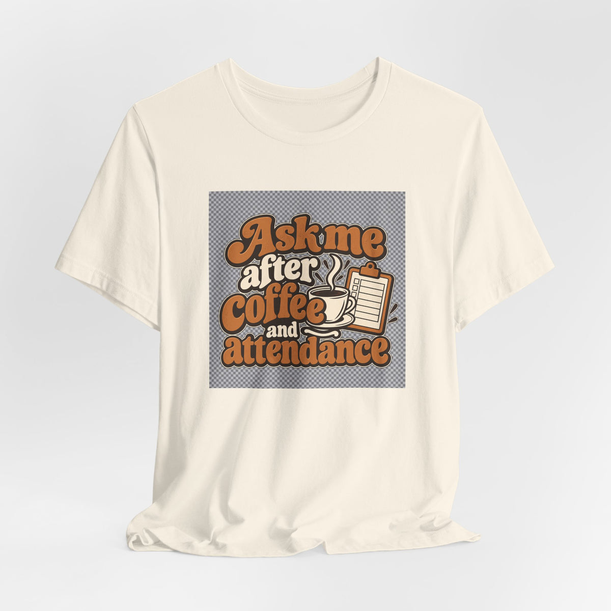 Coffee Attendance Teacher Tee
