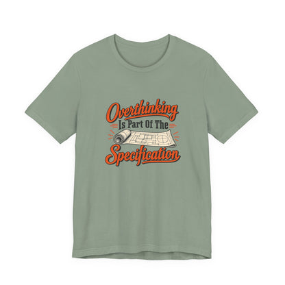 Overthinking Specifications Engineer Shirt