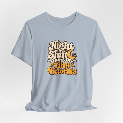Tiny Victories Night Shift Nurse Tee
