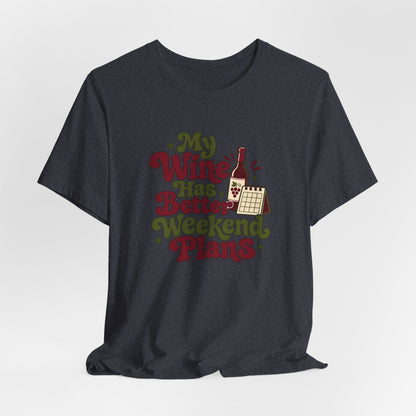 Weekend Wine Plans Shirt