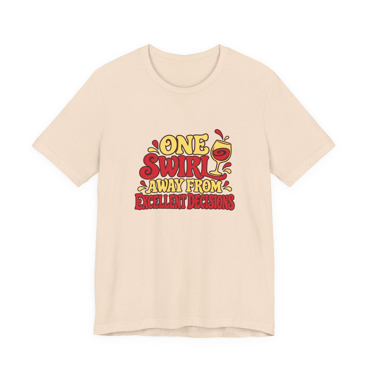Excellent Decisions Wine Tee