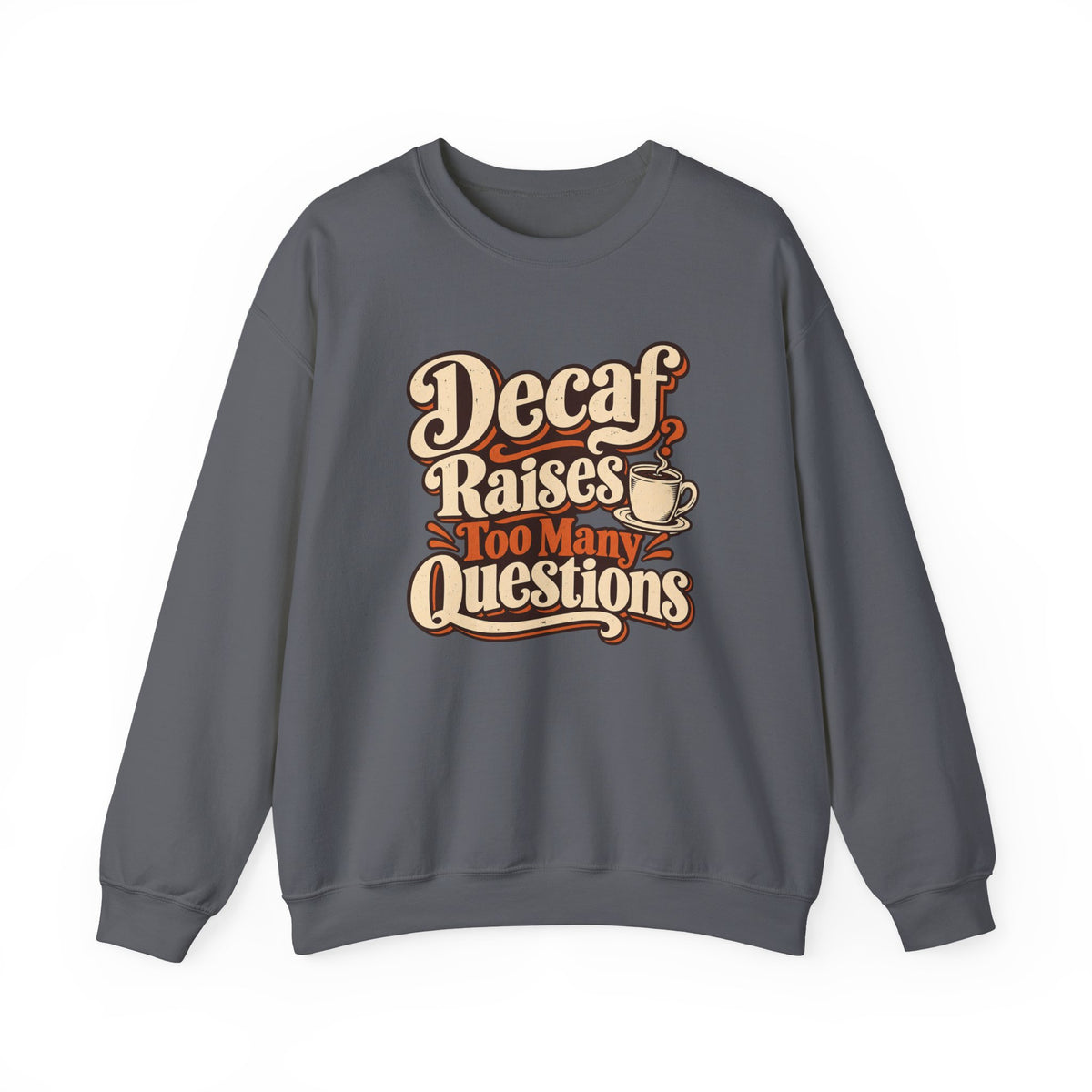 Decaf Doubt Society Sweatshirt