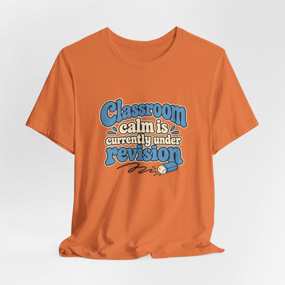Classroom Calm Revision Shirt