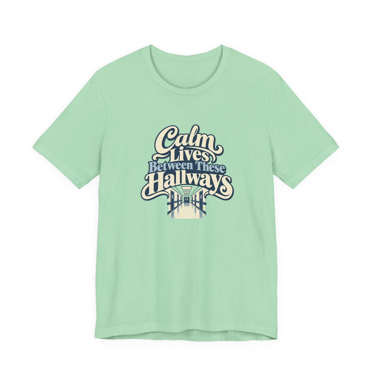 Calm In The Hallway Nurse Tee