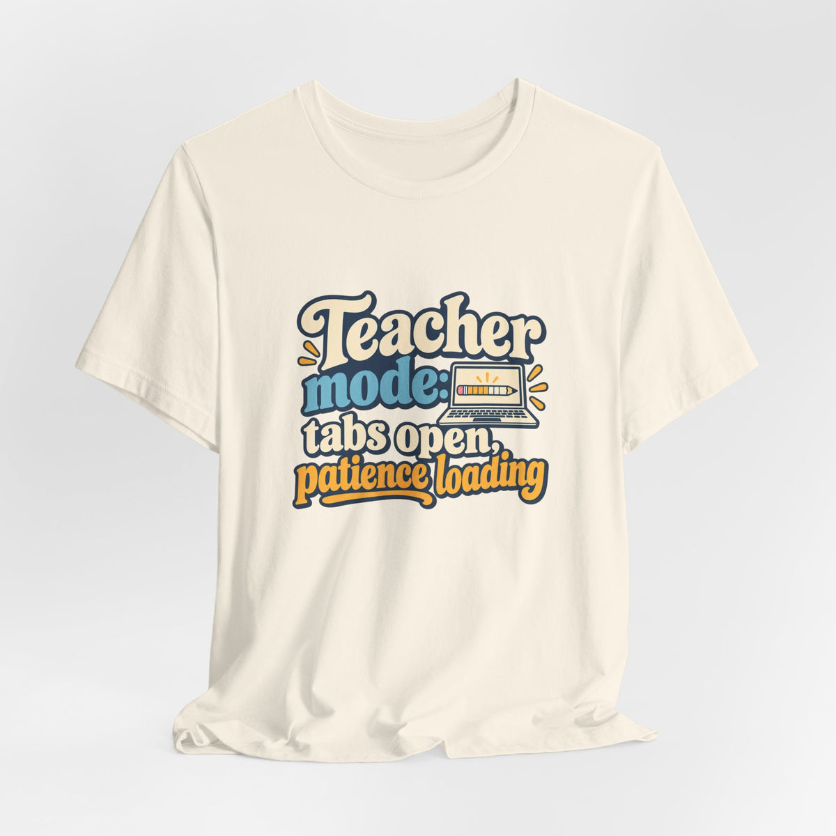 Patience Loading Teacher Tee