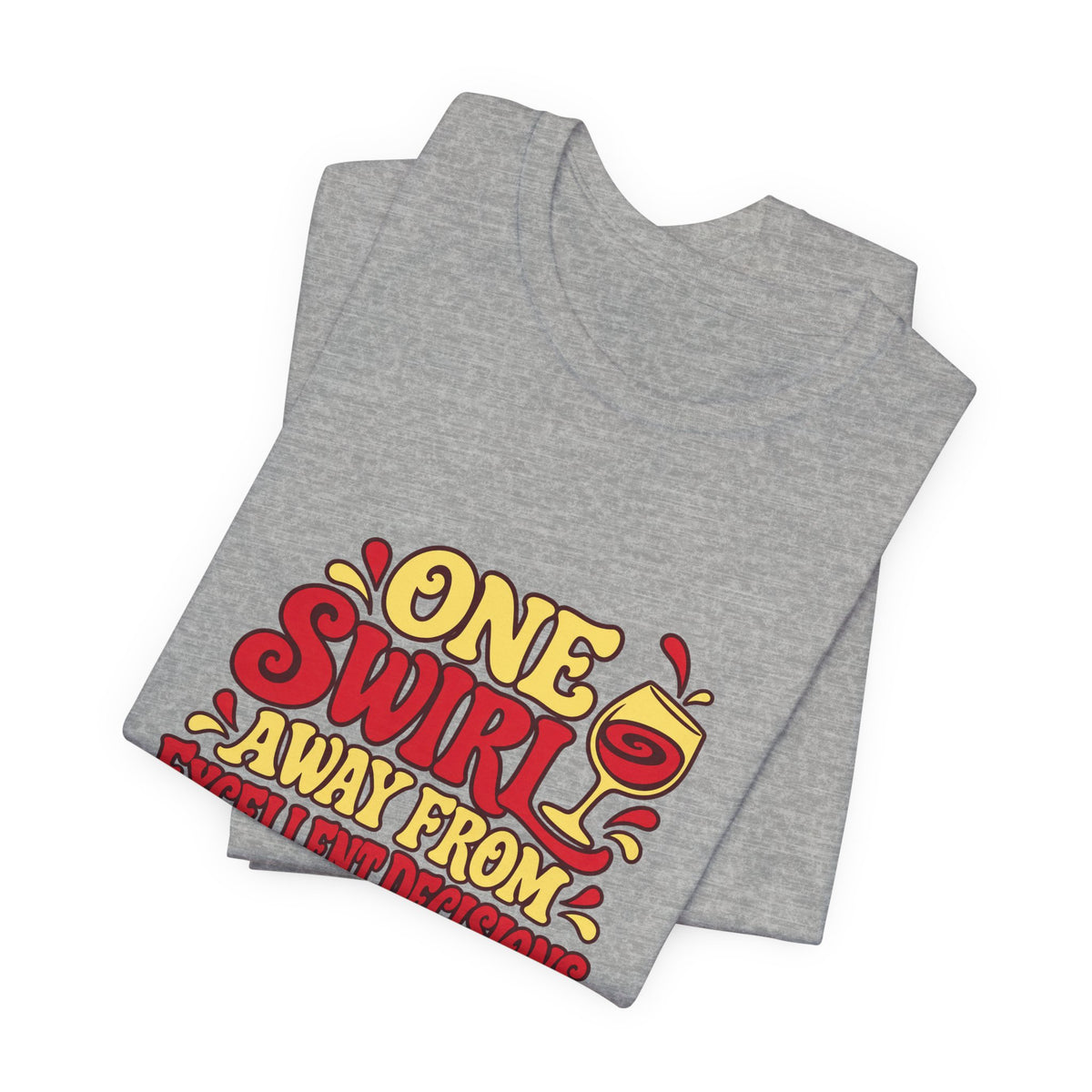 Excellent Decisions Wine Tee