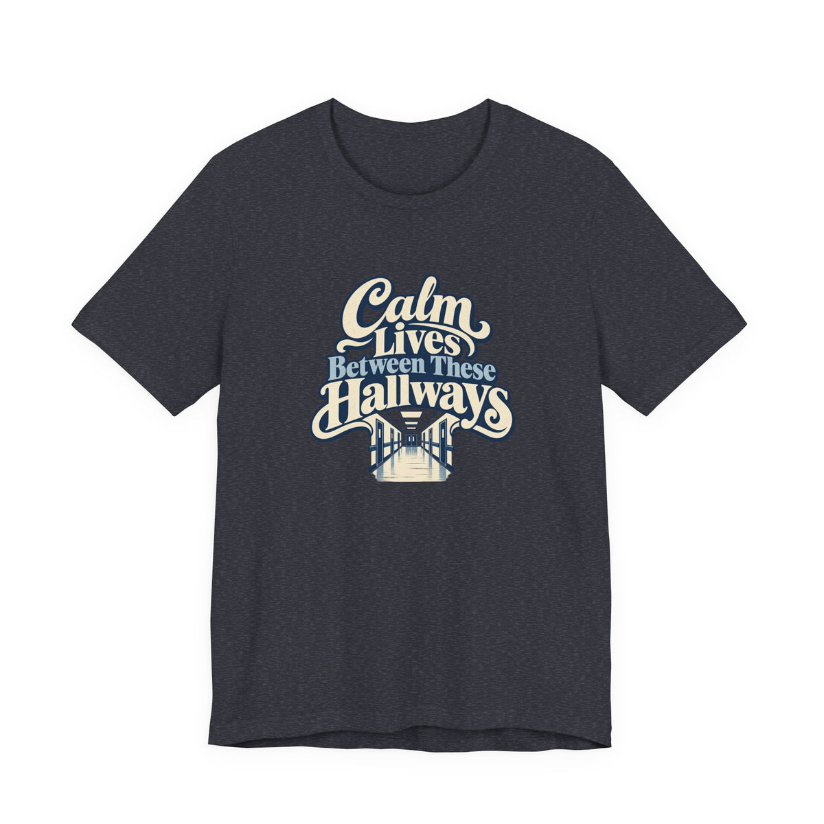 Calm In The Hallway Nurse Tee