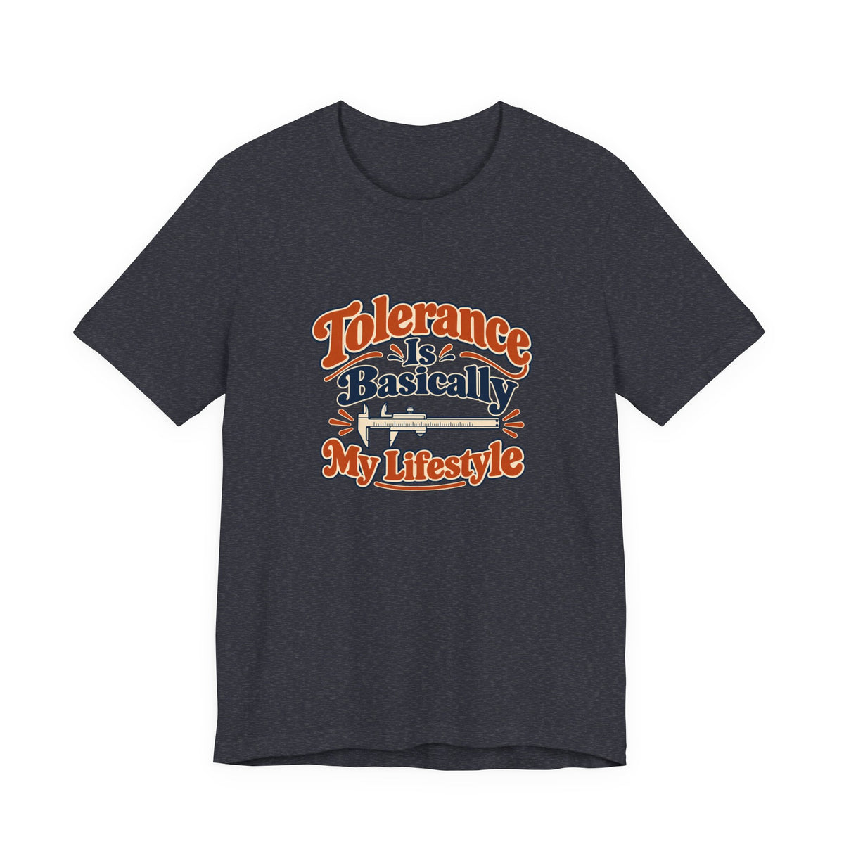 Tolerance Is A Lifestyle Engineer Tee