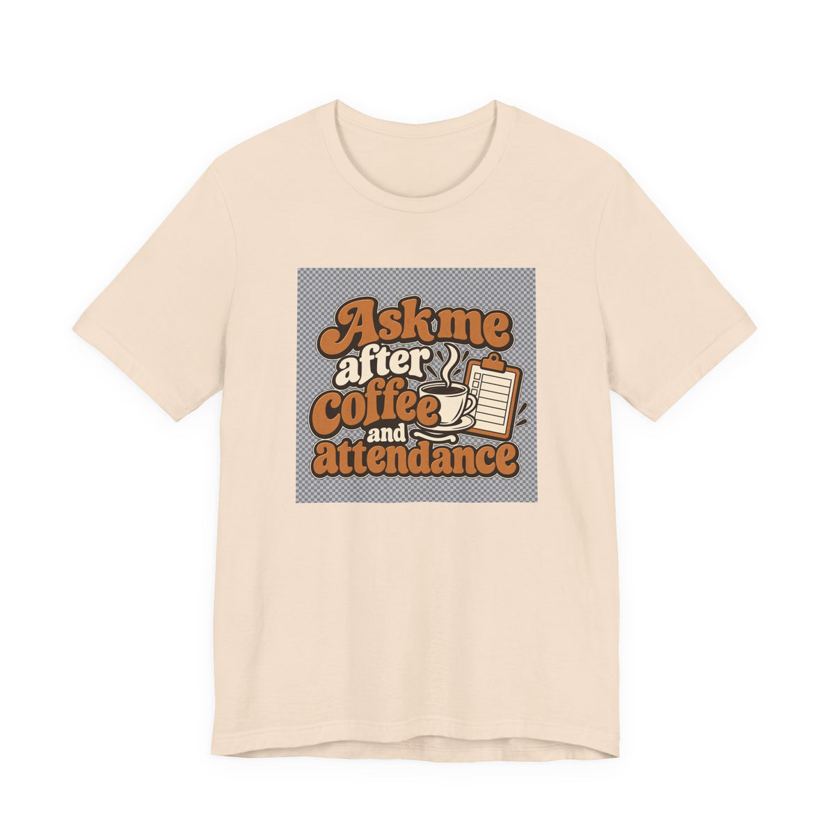 Coffee Attendance Teacher Tee
