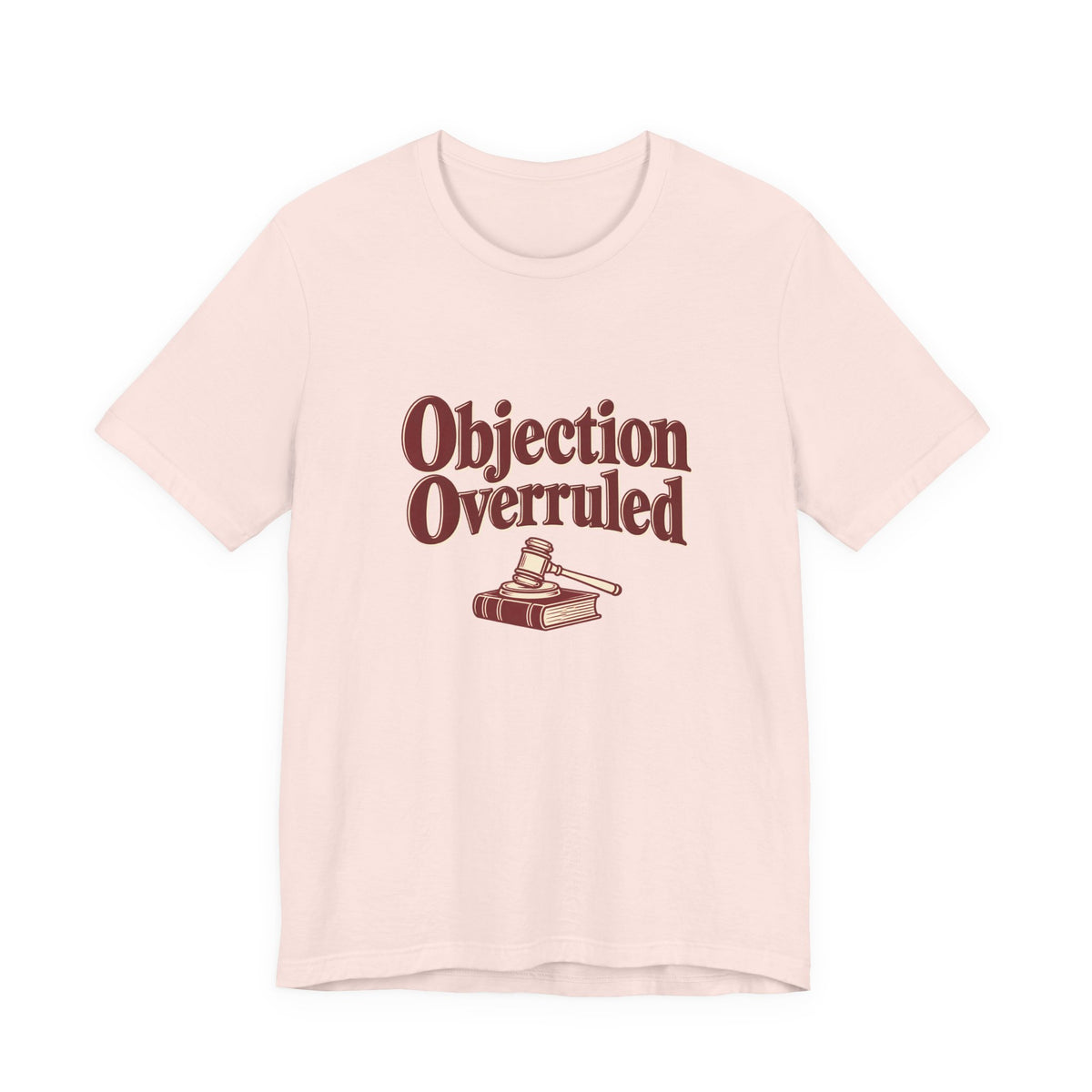 Objection Overruled Lawyer Tee