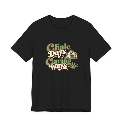 Clinic Days Caring Ways Shirt