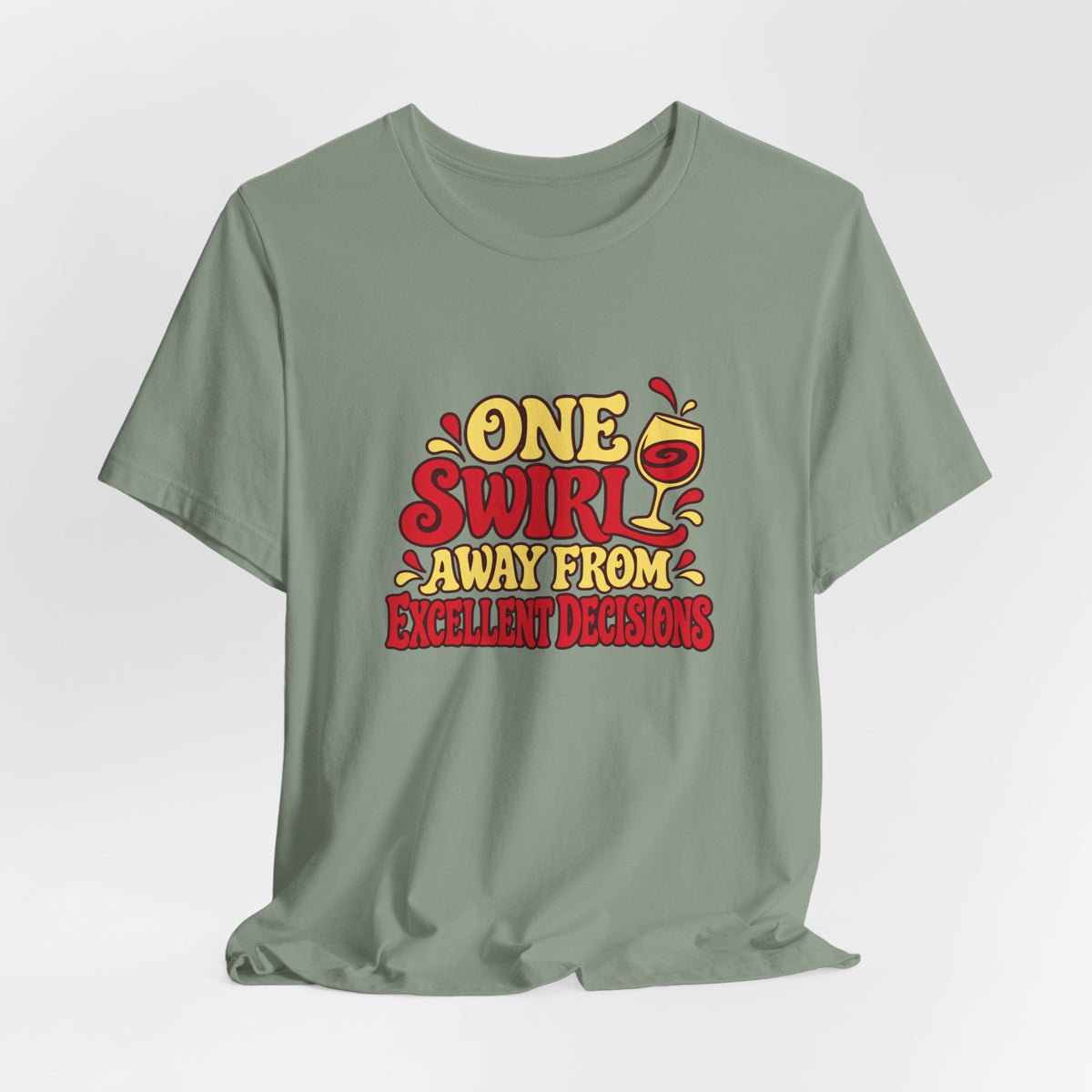 Excellent Decisions Wine Tee