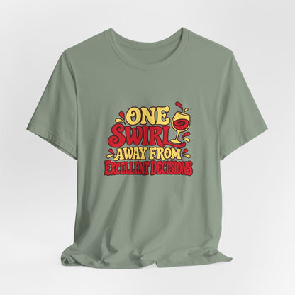 Excellent Decisions Wine Tee