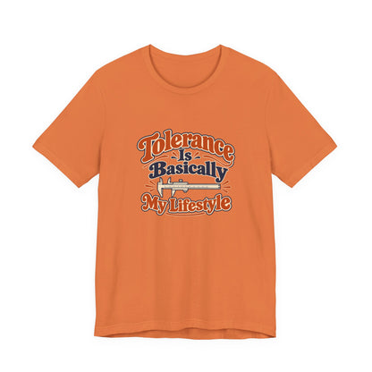 Tolerance Is A Lifestyle Engineer Tee