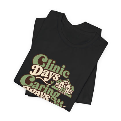 Clinic Days Caring Ways Shirt
