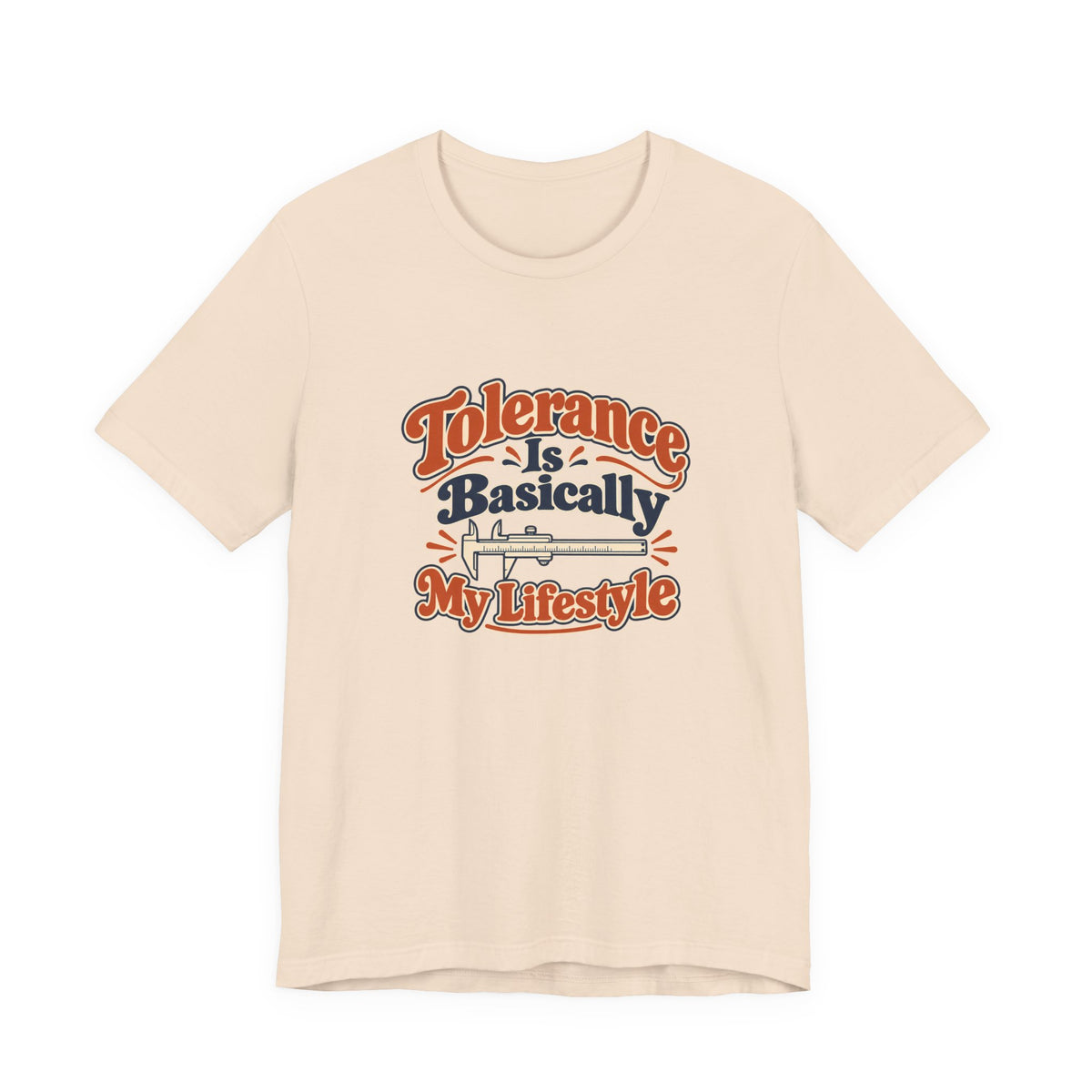 Tolerance Is A Lifestyle Engineer Tee