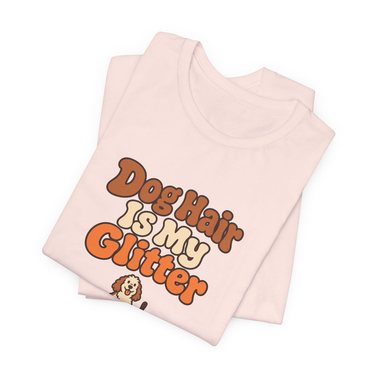 Dog Hair Is My Glitter Tee