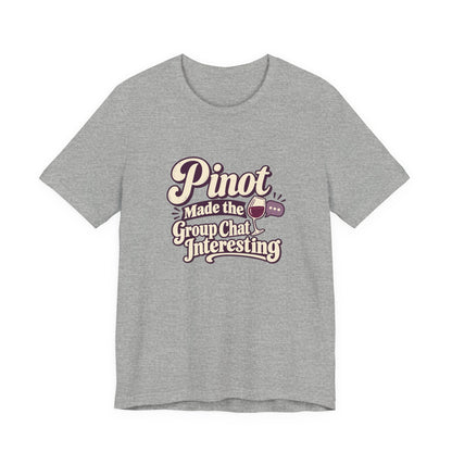 Pinot Group Chat Shirt