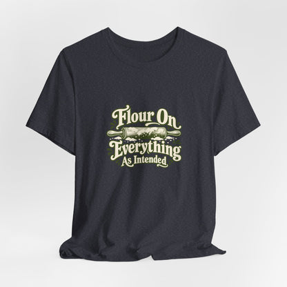 Flour Everywhere Baking Tee
