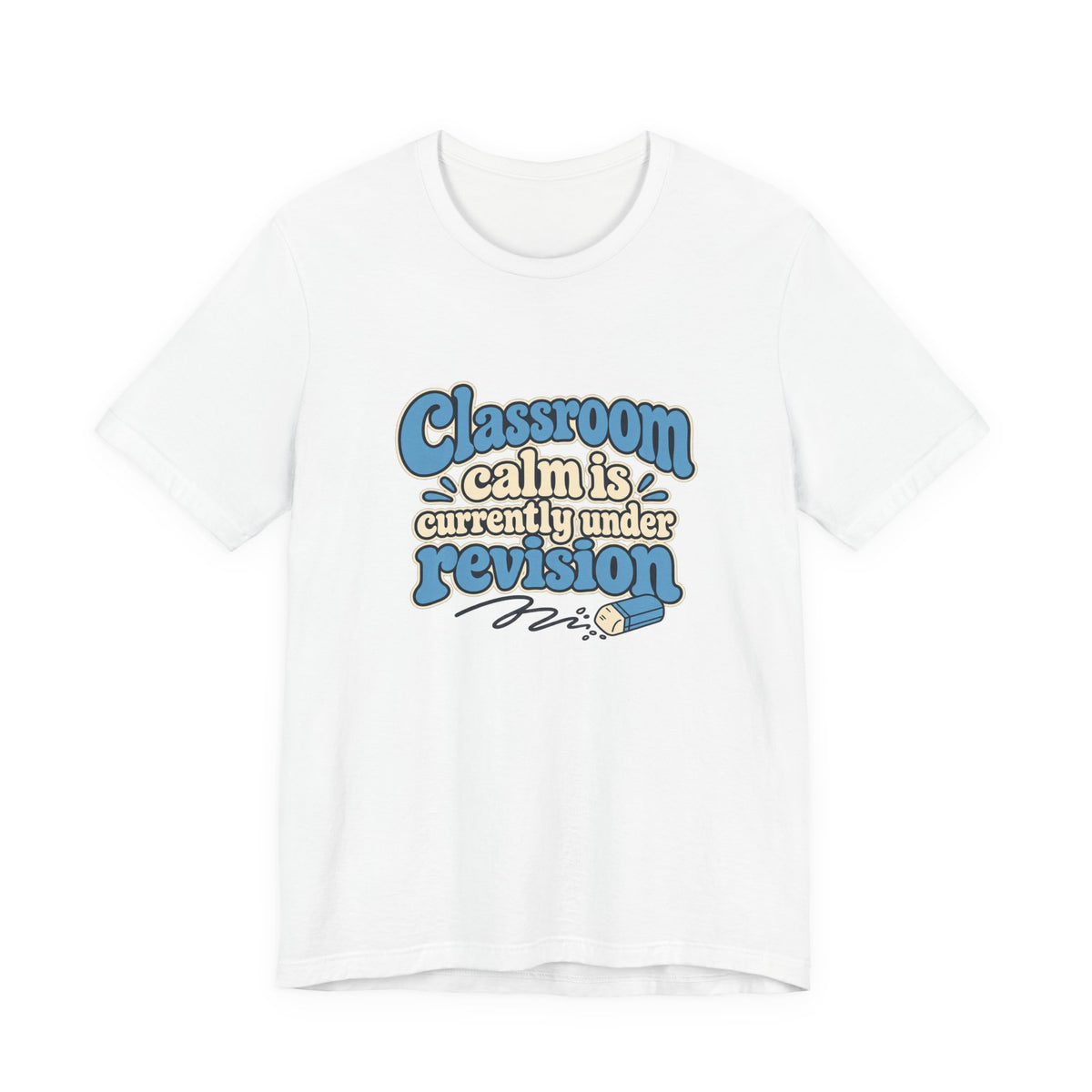 Classroom Calm Revision Shirt