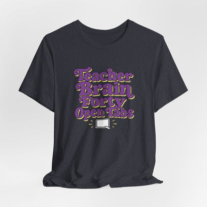 Teacher Brain Open Tabs Tee