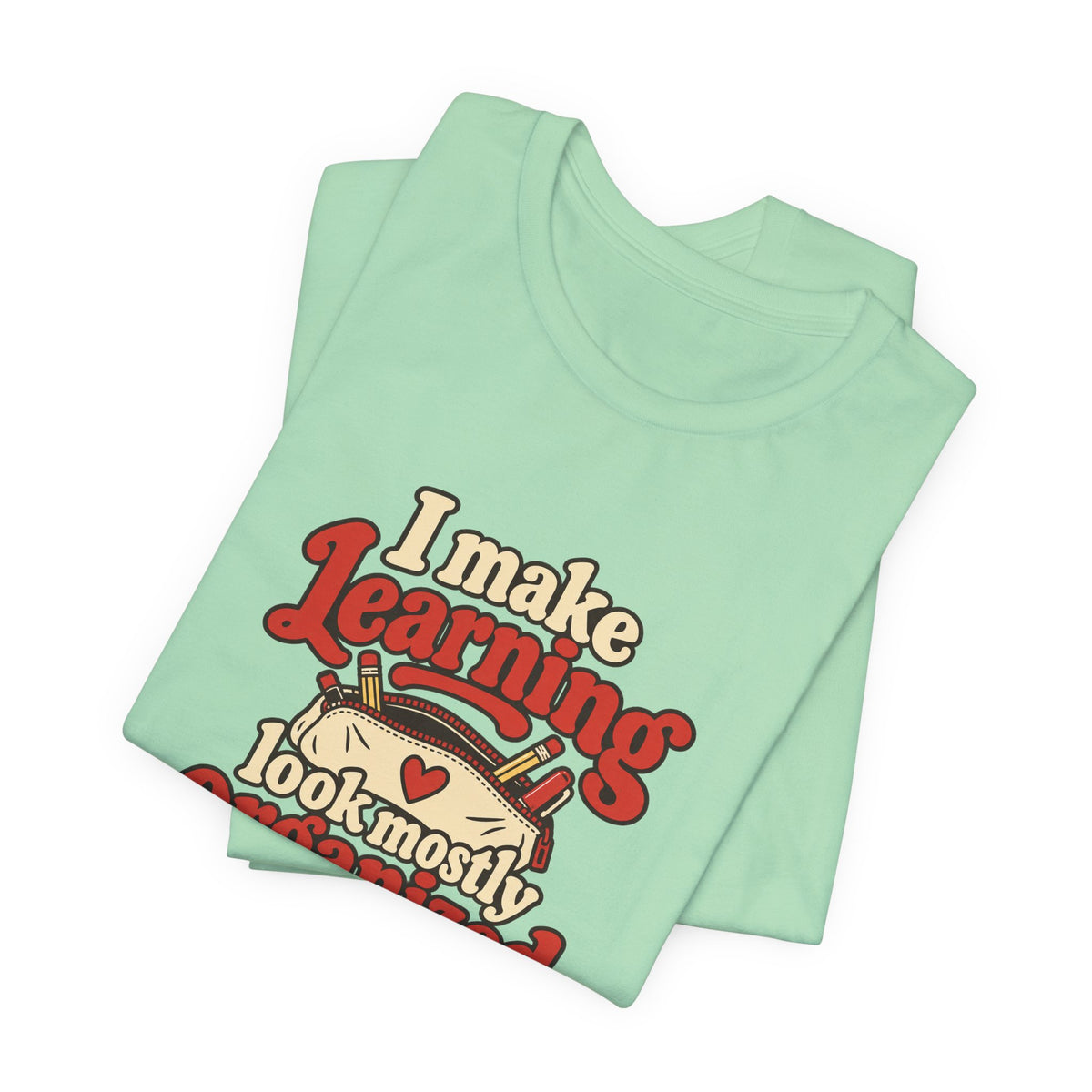 Mostly Organized Teacher Shirt