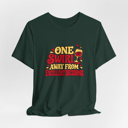 Excellent Decisions Wine Tee