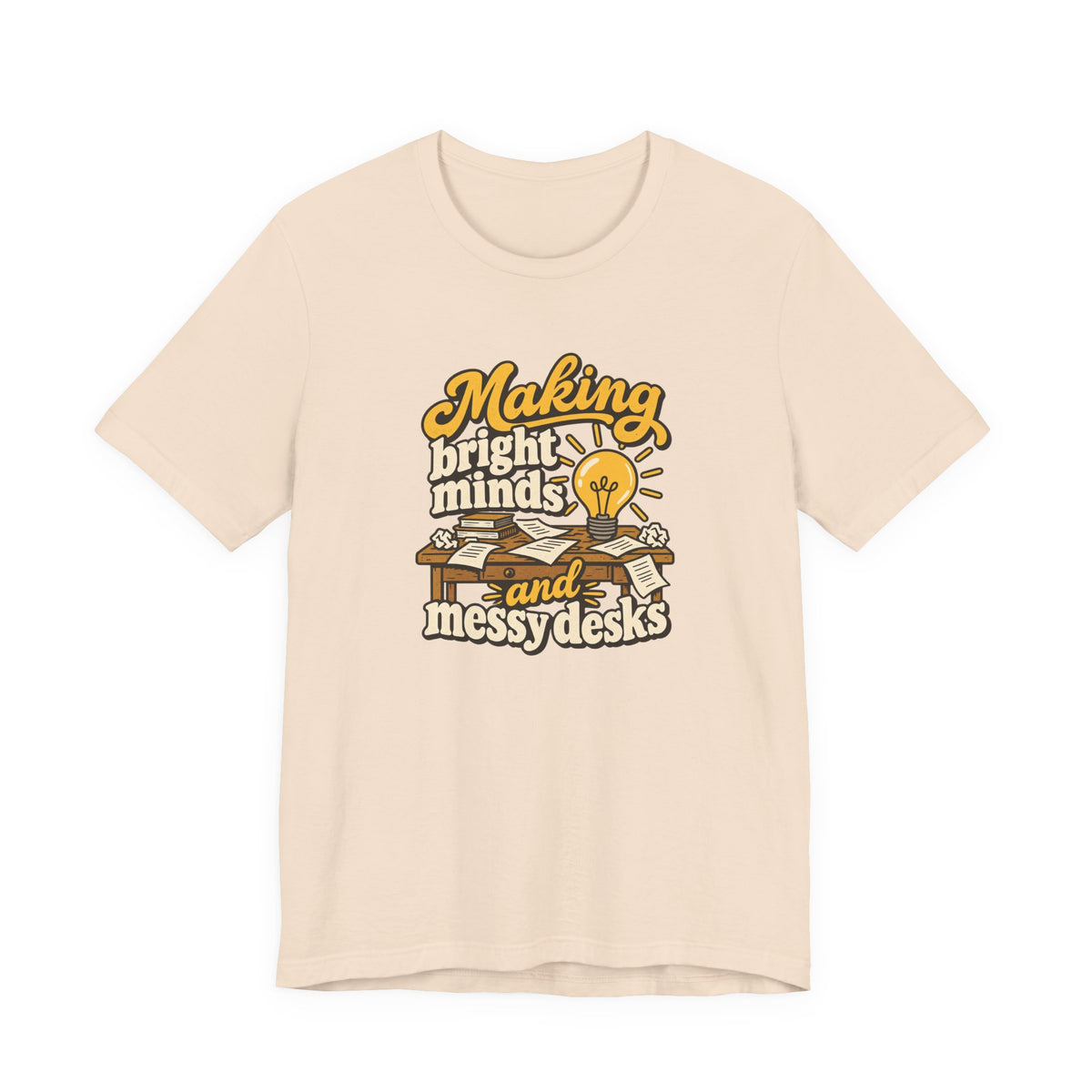 Bright Minds Messy Desks Shirt