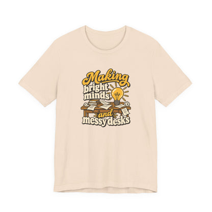 Bright Minds Messy Desks Shirt