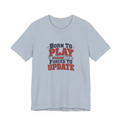 Forced To Update Gaming Tee