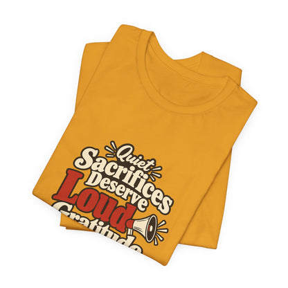 Quiet Sacrifice Loud Gratitude Veterans Tee