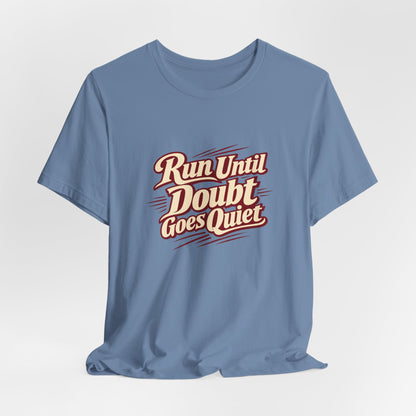 Quiet Doubt Runner Shirt