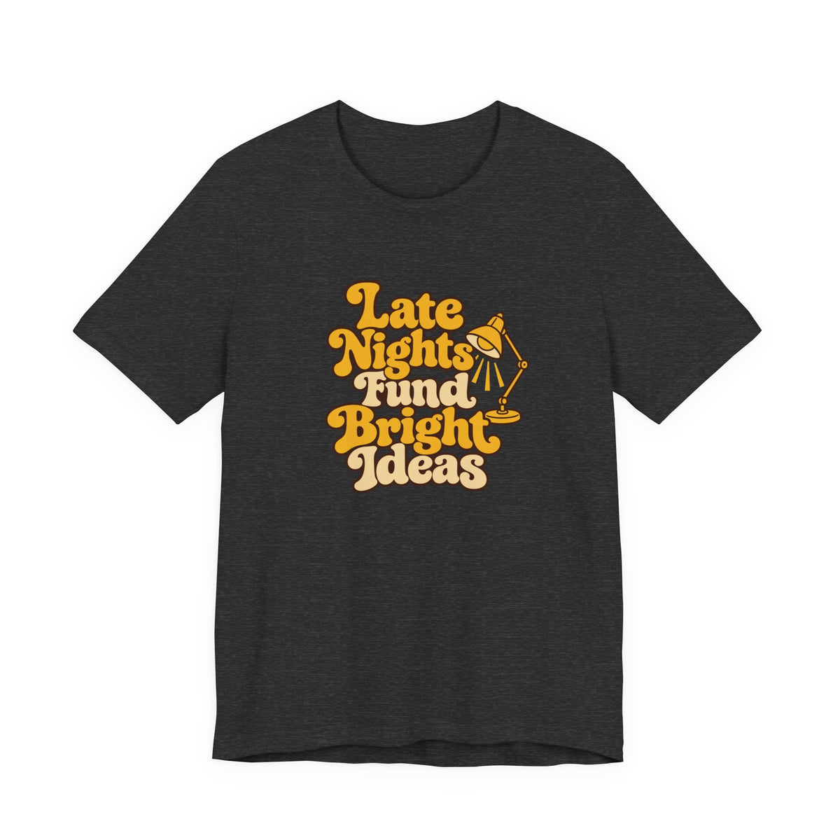 Late Nights Bright Ideas Tee