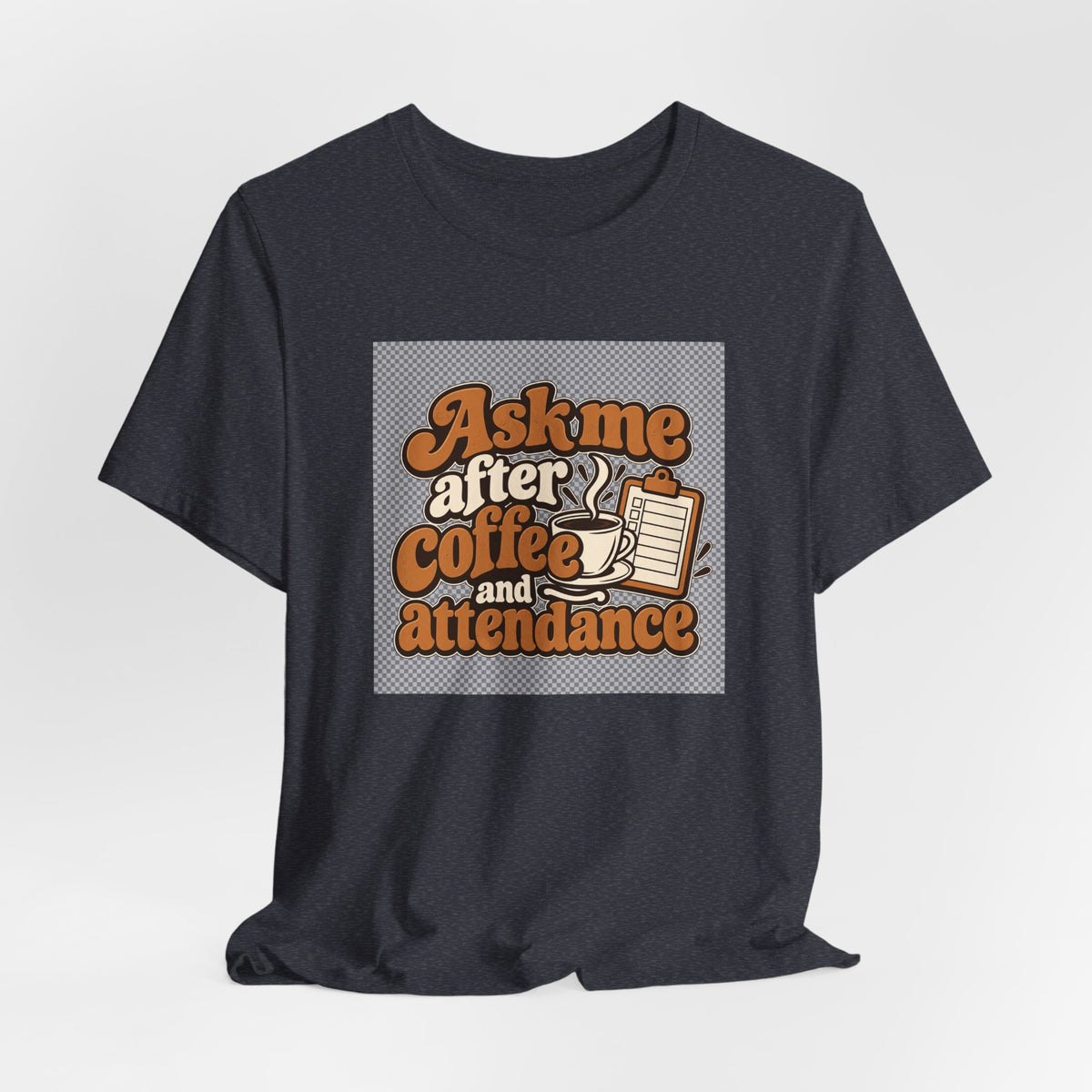 Coffee Attendance Teacher Tee