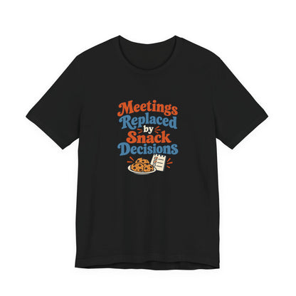 Snack Decisions Retirement Shirt