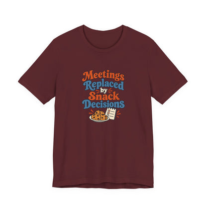 Snack Decisions Retirement Shirt